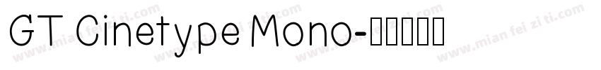 GT Cinetype Mono字体转换